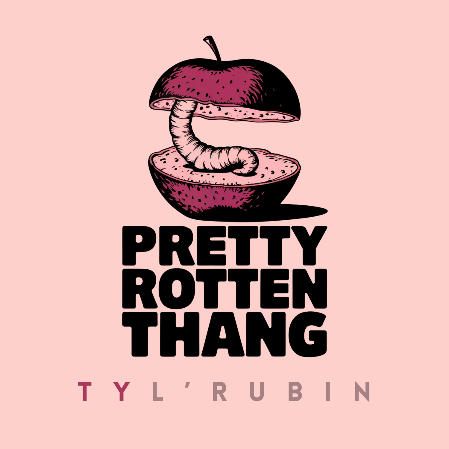 Pretty Rotten Thang - Ty L'Rubin